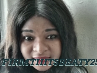 FIRMTIIITSBEATY25