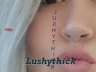 Lushythick