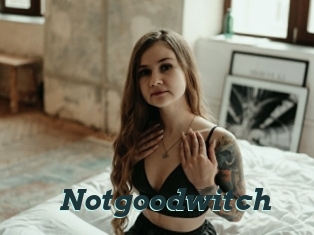 Notgoodwitch
