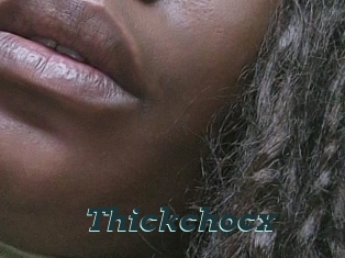 Thickchocx